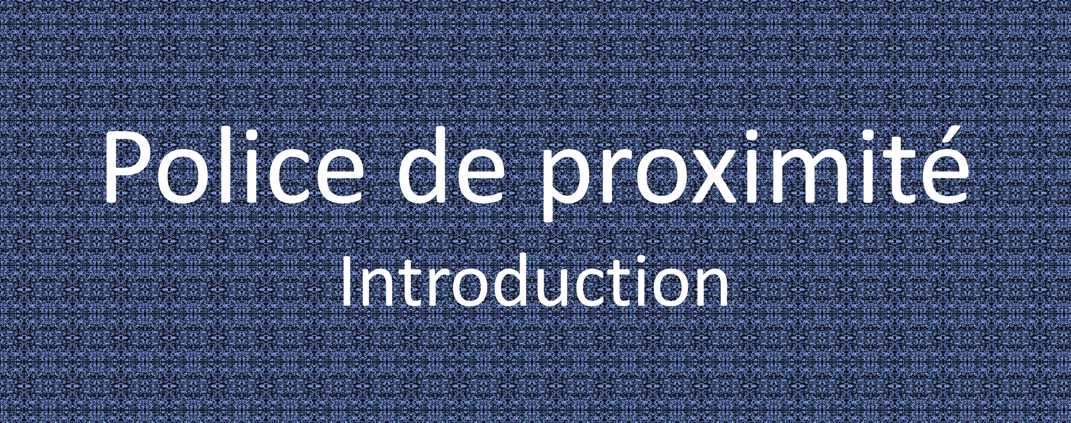 La police de proximité pour les gestionnaires de service